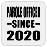 Parole Officer Since 2020 - Drink Coaster