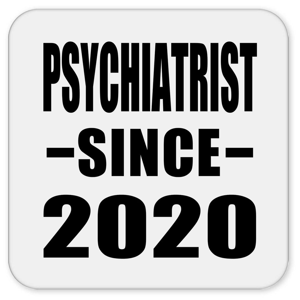 Psychiatrist Since 2020 - Drink Coaster