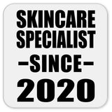 Skincare Specialist Since 2020 - Drink Coaster