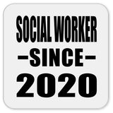 Social Worker Since 2020 - Drink Coaster