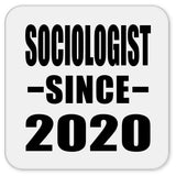 Sociologist Since 2020 - Drink Coaster