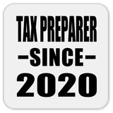Tax Preparer Since 2020 - Drink Coaster