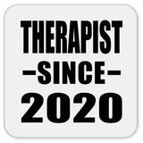 Therapist Since 2020 - Drink Coaster