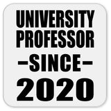 University Professor Since 2020 - Drink Coaster