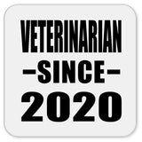 Veterinarian Since 2020 - Drink Coaster
