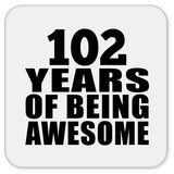 102nd Birthday 102 Years Of Being Awesome - Drink Coaster