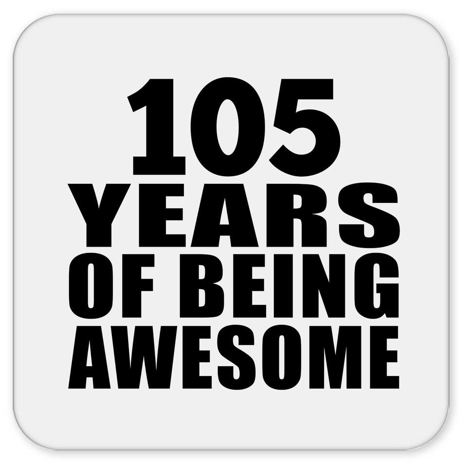 105th Birthday 105 Years Of Being Awesome - Drink Coaster