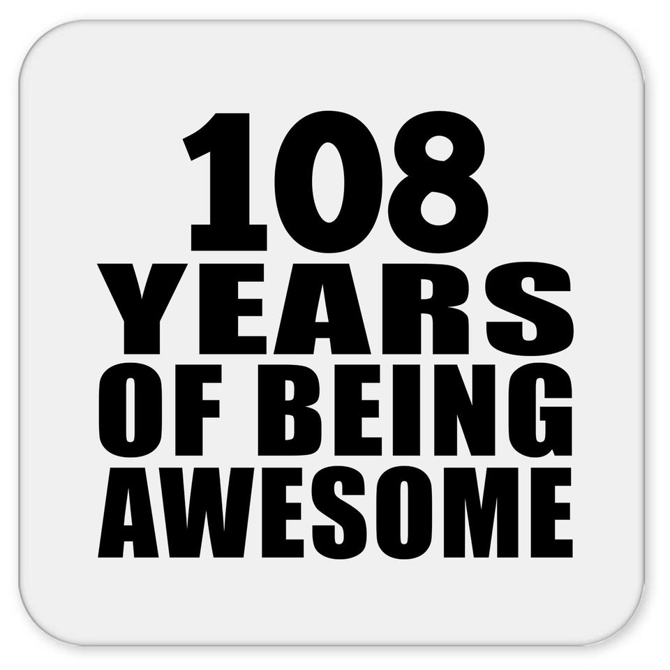 108th Birthday 108 Years Of Being Awesome - Drink Coaster