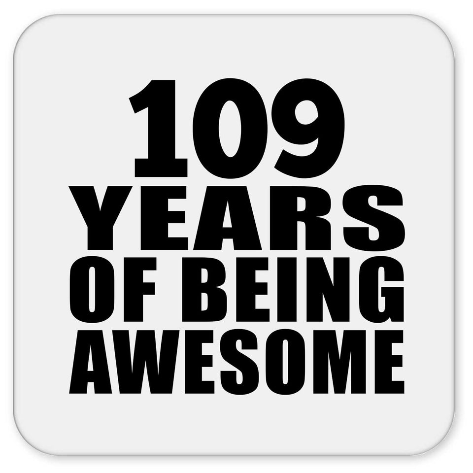 109th Birthday 109 Years Of Being Awesome - Drink Coaster