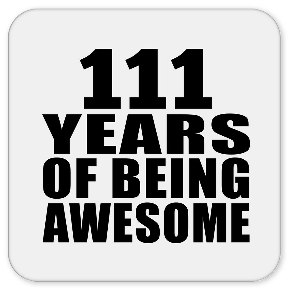 111th Birthday 111 Years Of Being Awesome - Drink Coaster