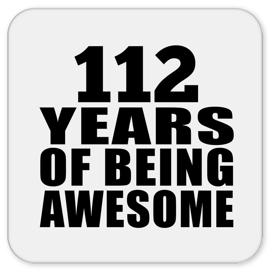 112th Birthday 112 Years Of Being Awesome - Drink Coaster