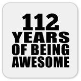 112th Birthday 112 Years Of Being Awesome - Drink Coaster