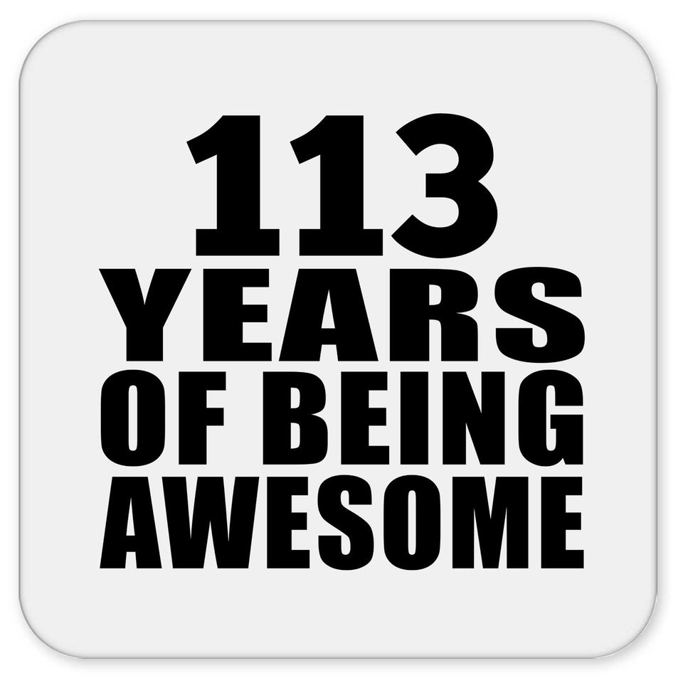 113th Birthday 113 Years Of Being Awesome - Drink Coaster