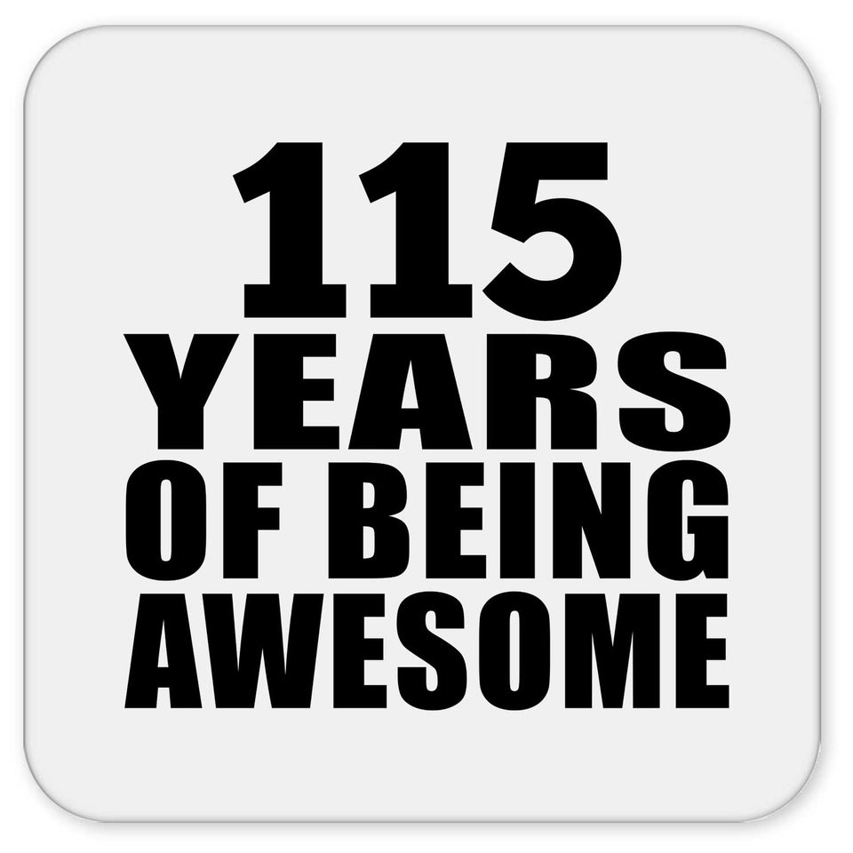 115th Birthday 115 Years Of Being Awesome - Drink Coaster