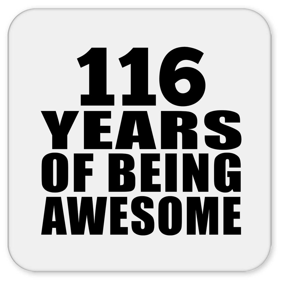116th Birthday 116 Years Of Being Awesome - Drink Coaster