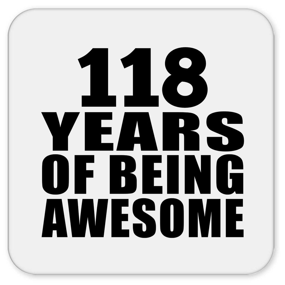 118th Birthday 118 Years Of Being Awesome - Drink Coaster