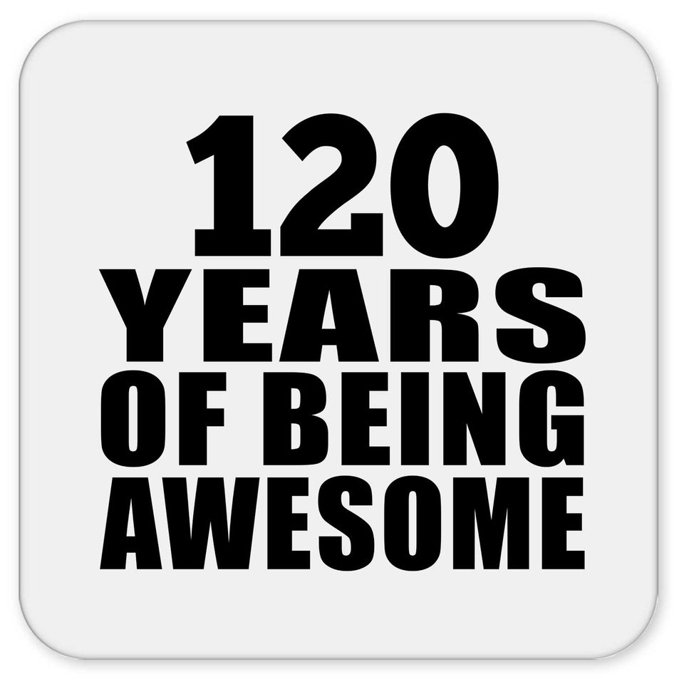 120th Birthday 120 Years Of Being Awesome - Drink Coaster