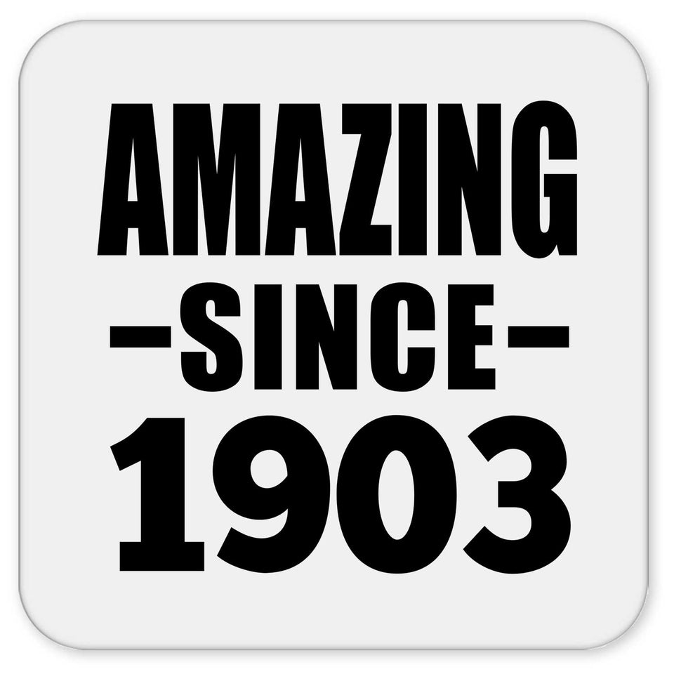 121st Birthday Amazing Since 1903 - Drink Coaster