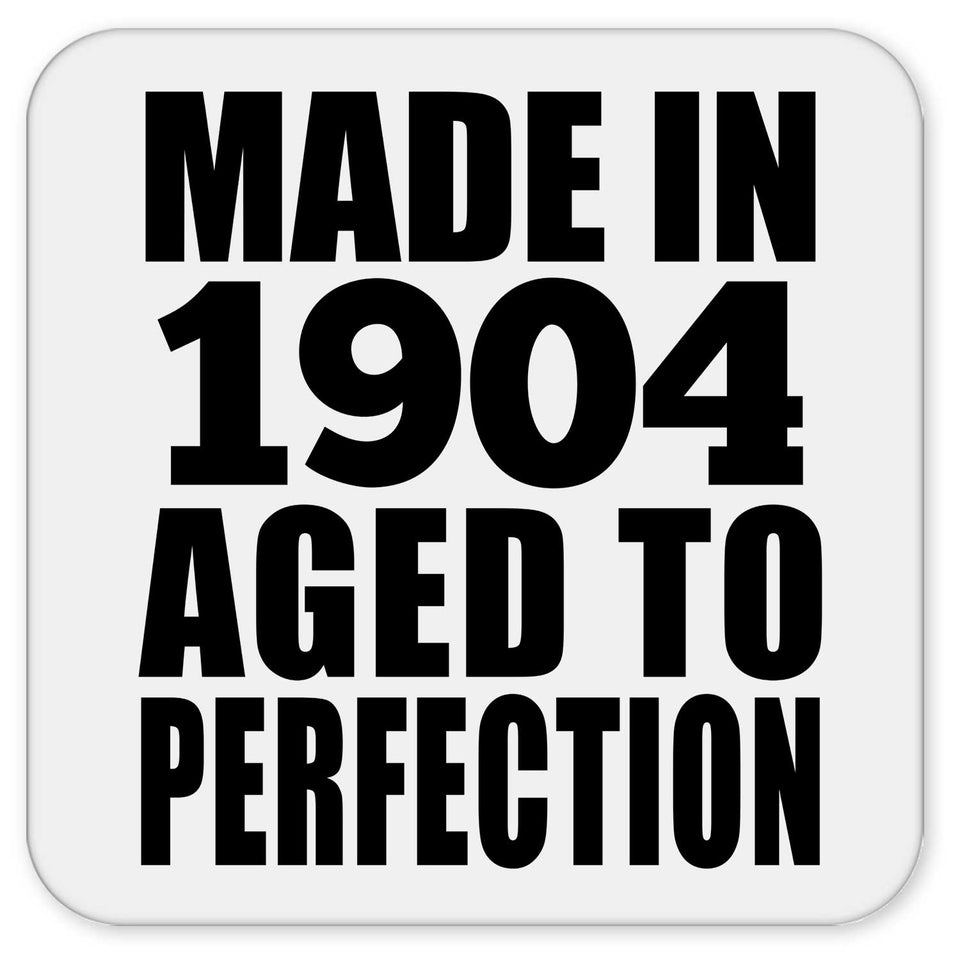 120th Birthday Made In 1904 Aged To Perfection - Drink Coaster