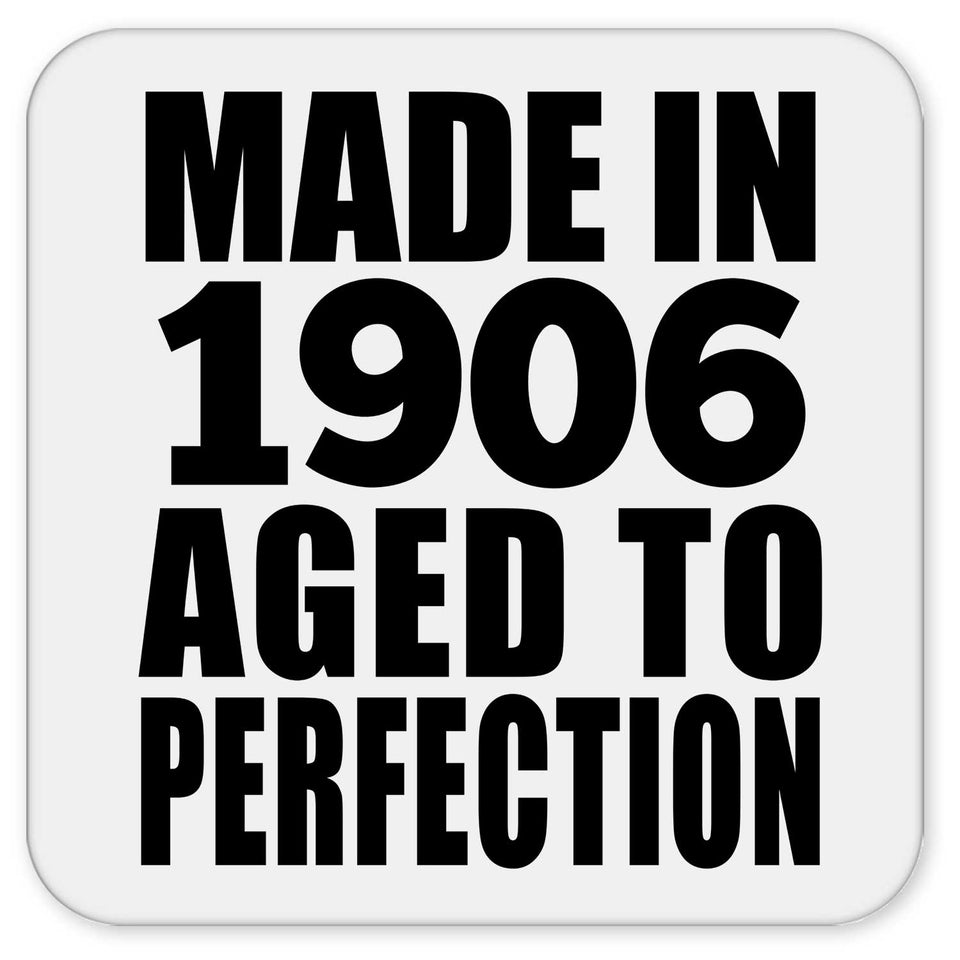 118th Birthday Made In 1906 Aged To Perfection - Drink Coaster