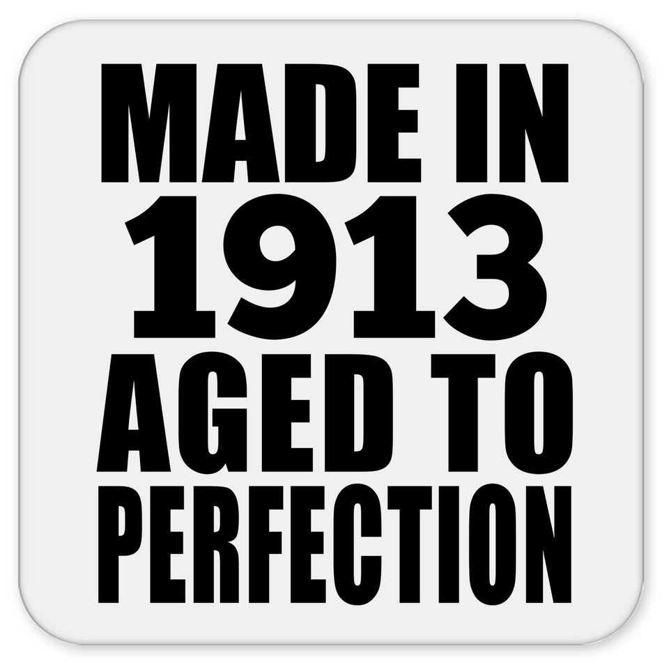 111th Birthday Made In 1913 Aged To Perfection - Drink Coaster