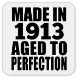111th Birthday Made In 1913 Aged To Perfection - Drink Coaster