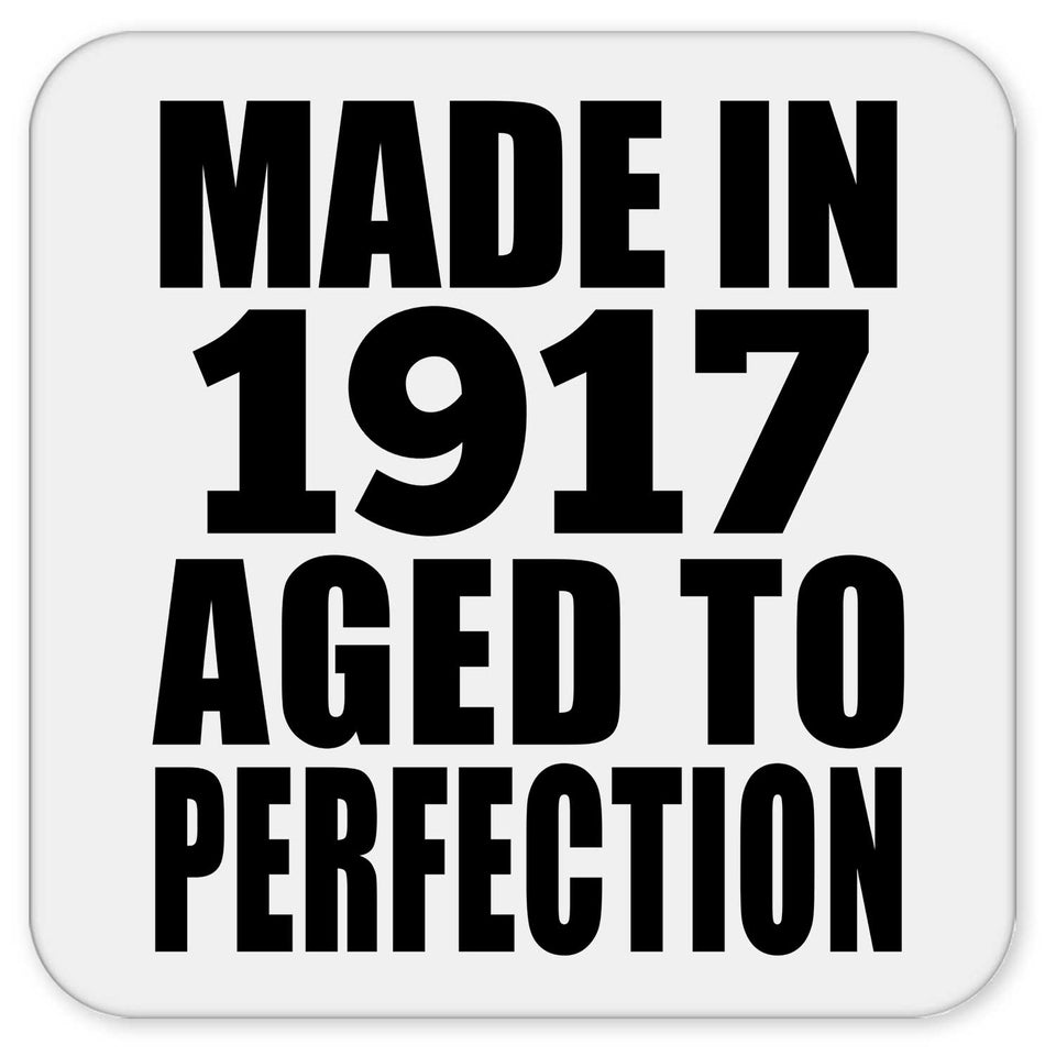 107th Birthday Made In 1917 Aged To Perfection - Drink Coaster