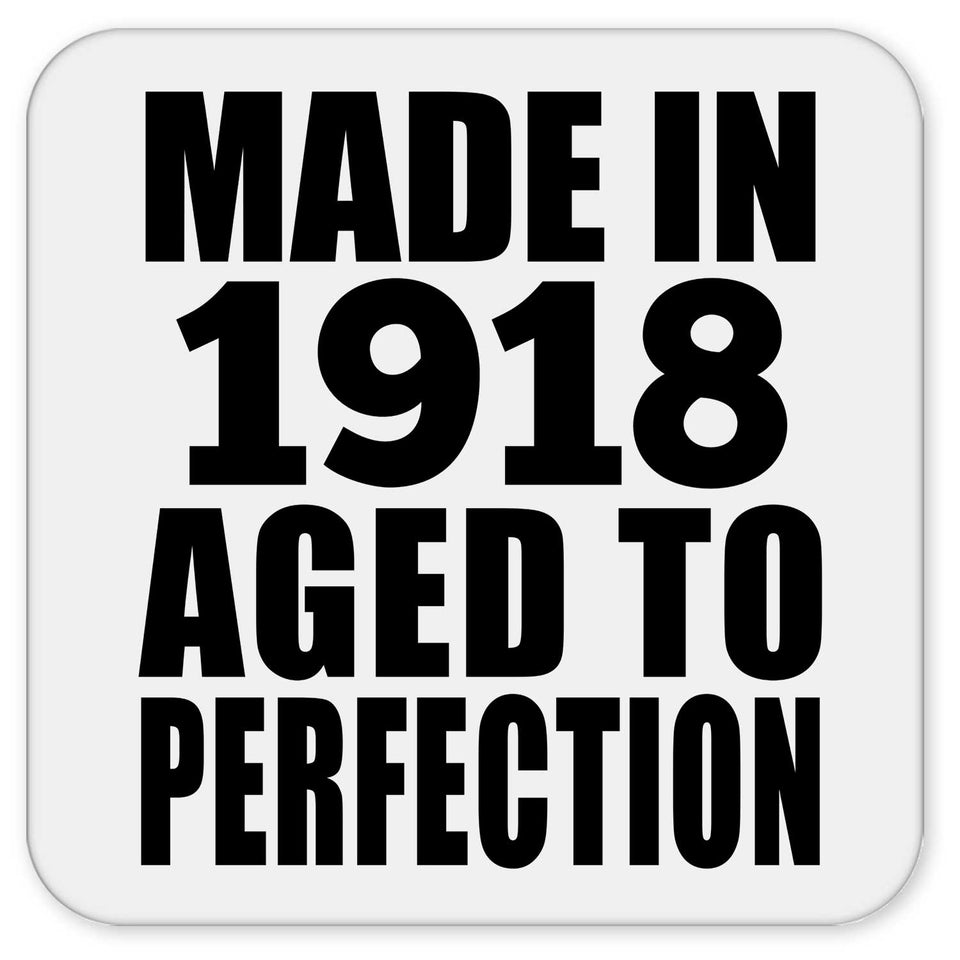 106th Birthday Made In 1918 Aged To Perfection - Drink Coaster