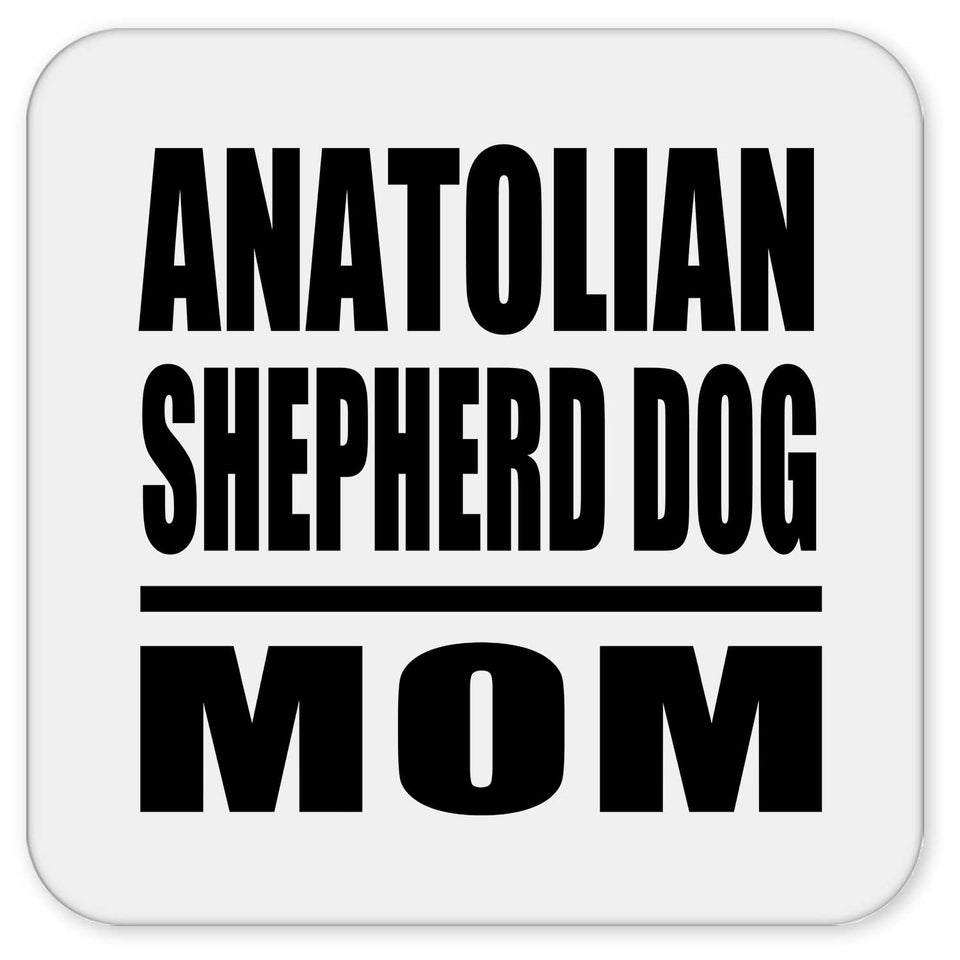 Anatolian Shepherd Dog Mom - Drink Coaster