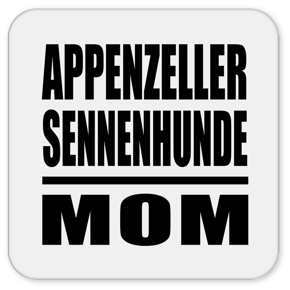 Appenzeller Sennenhunde Mom - Drink Coaster