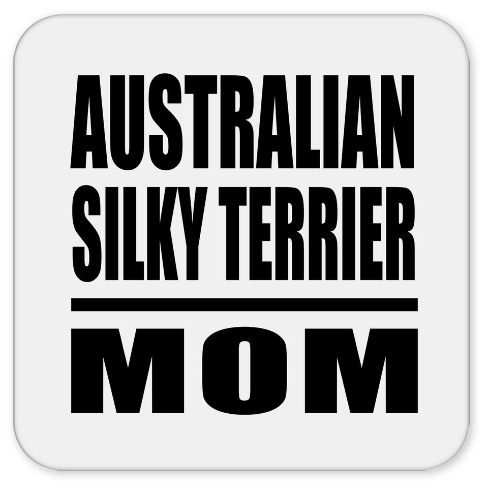 Australian Silky Terrier Mom - Drink Coaster