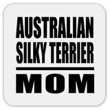 Australian Silky Terrier Mom - Drink Coaster