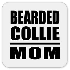Bearded Collie Mom - Drink Coaster