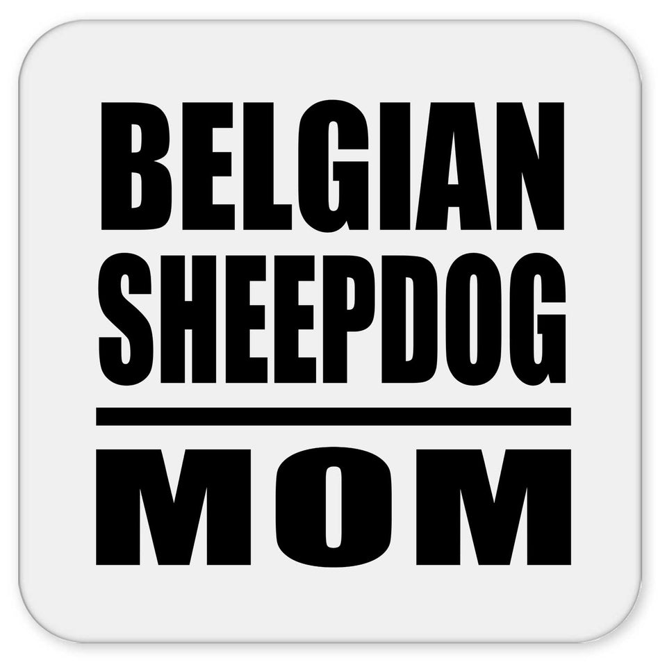 Belgian Sheepdog Mom - Drink Coaster