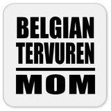 Belgian Tervuren Mom - Drink Coaster