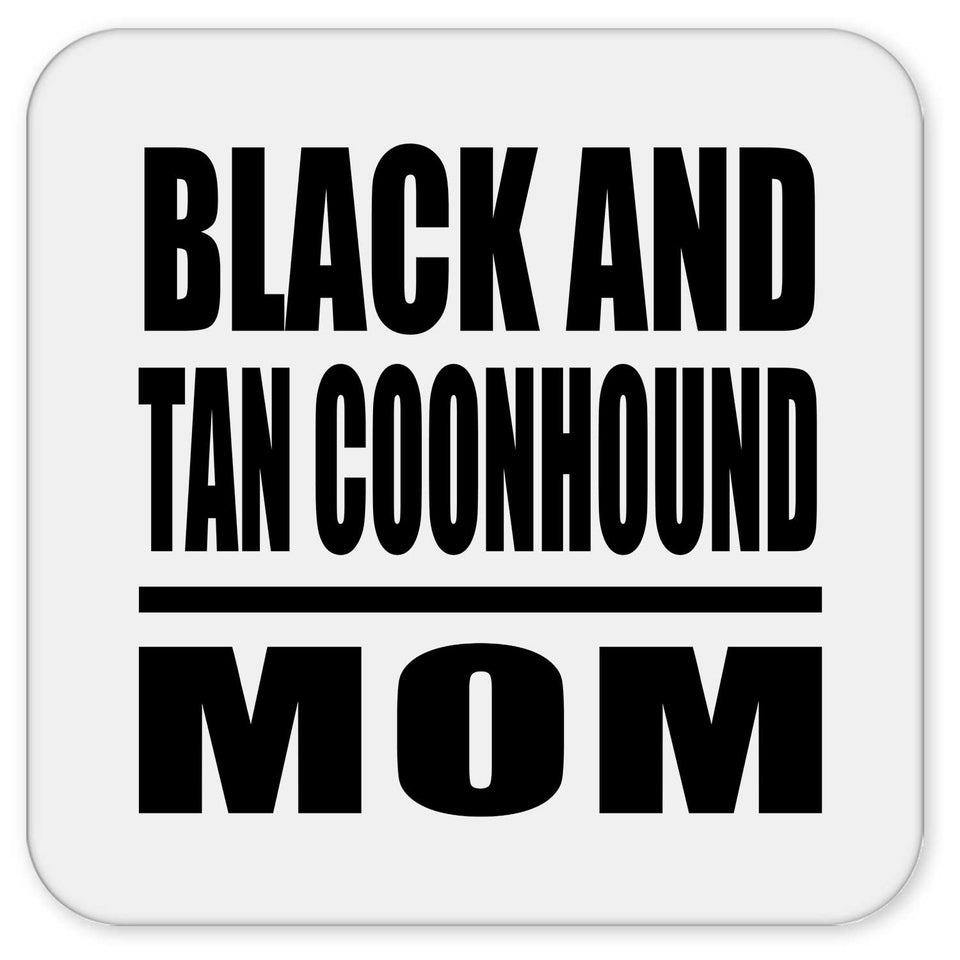 Black And Tan Coonhound Mom - Drink Coaster