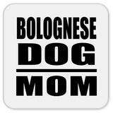 Bolognese Dog Mom - Drink Coaster