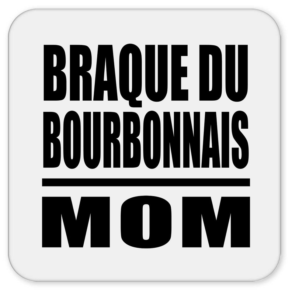 Braque Du Bourbonnais Mom - Drink Coaster