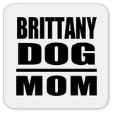 Brittany Dog Mom - Drink Coaster