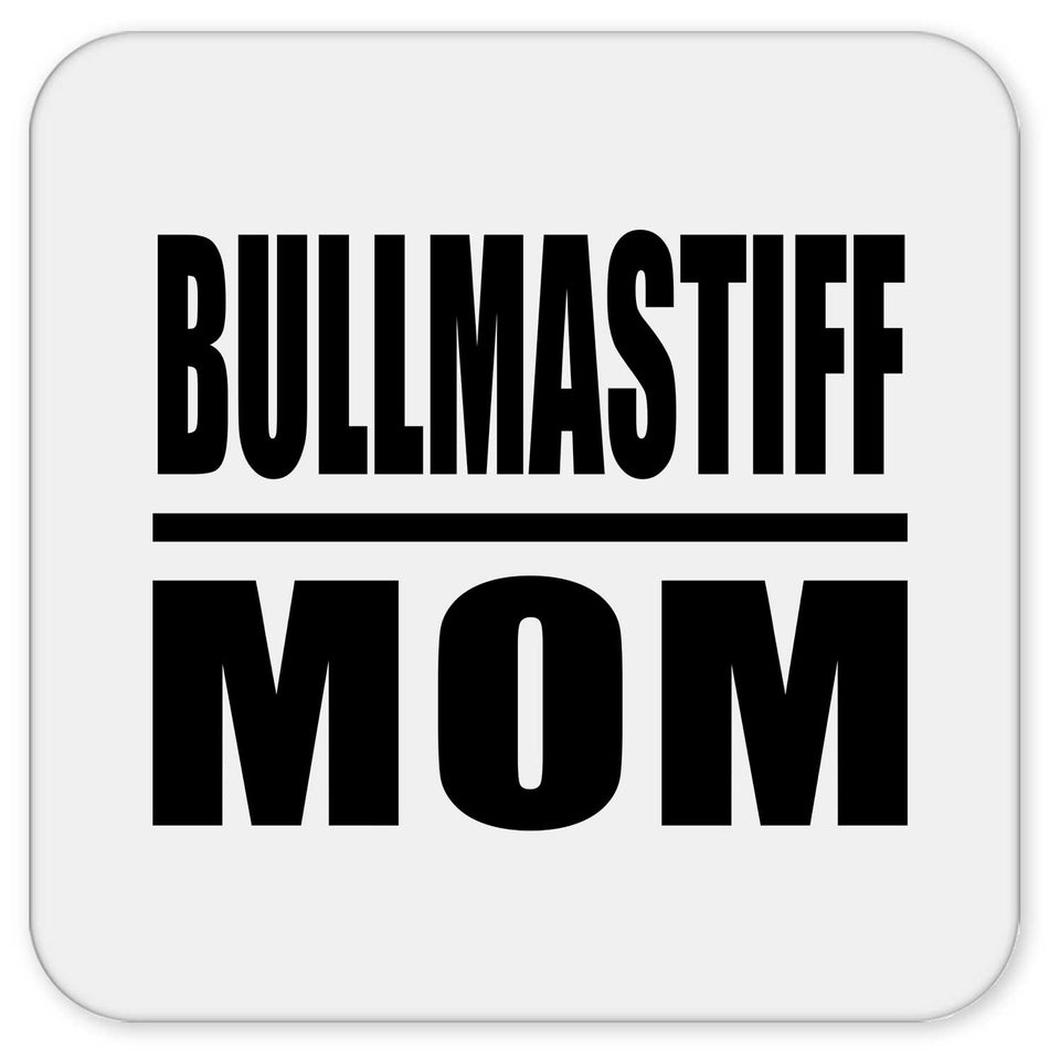 Bullmastiff Mom - Drink Coaster