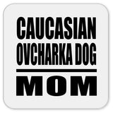 Caucasian Ovcharka Dog Mom - Drink Coaster