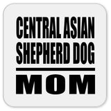 Central Asian Shepherd Dog Mom - Drink Coaster