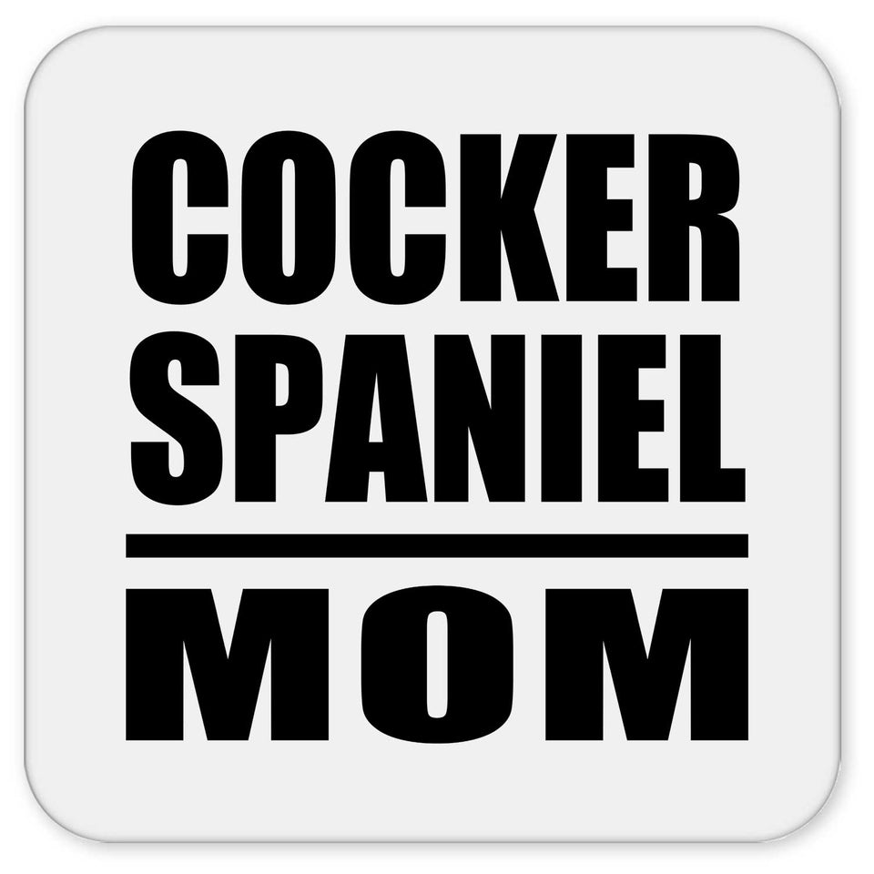 Cocker Spaniel Mom - Drink Coaster