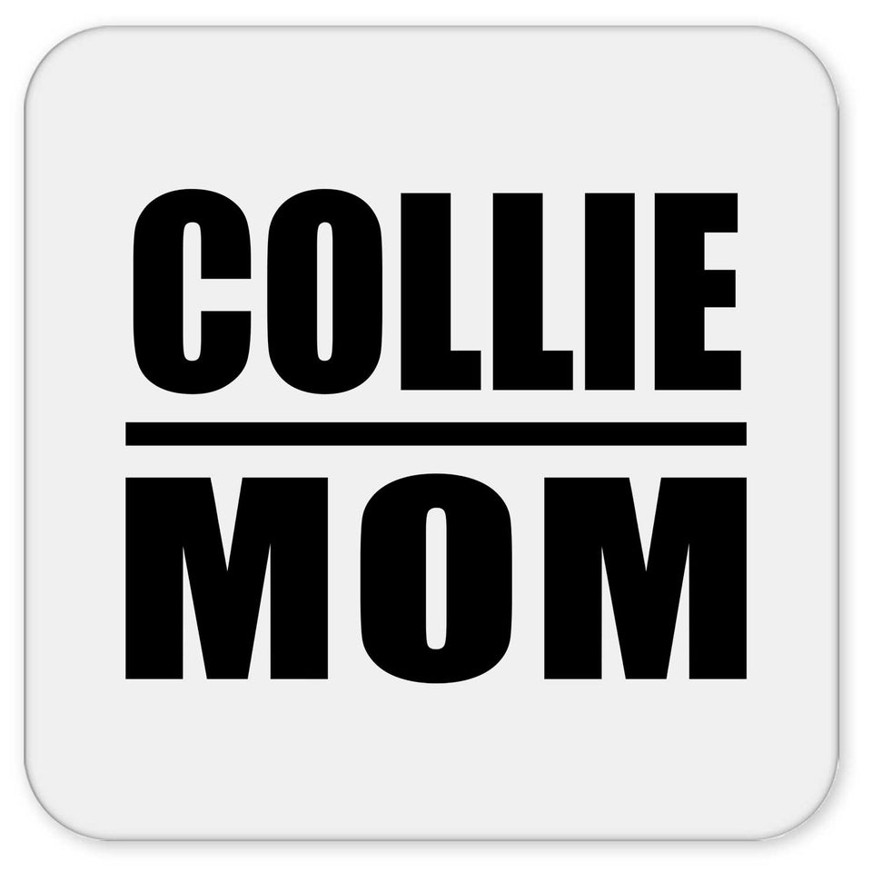 Collie Mom - Drink Coaster