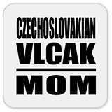 Czechoslovakian Vlcak Mom - Drink Coaster