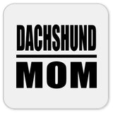 Dachshund Mom - Drink Coaster