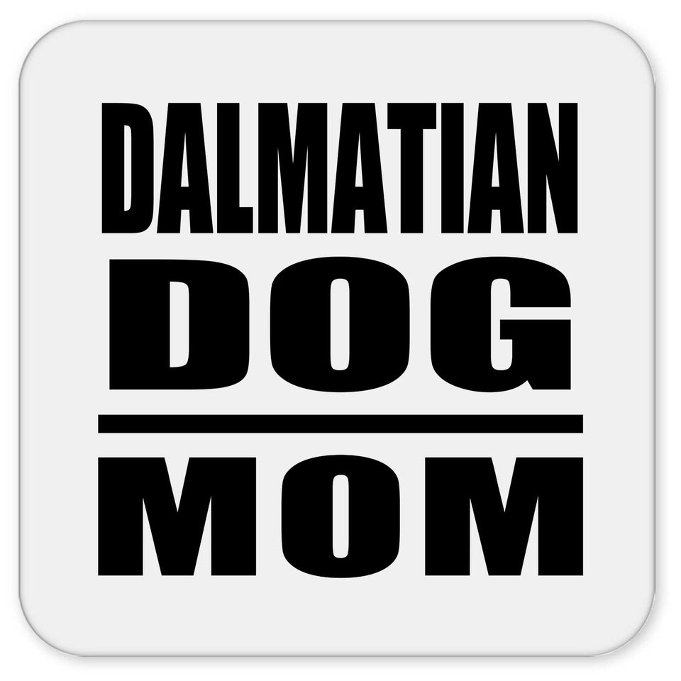 Dalmatian Dog Mom - Drink Coaster