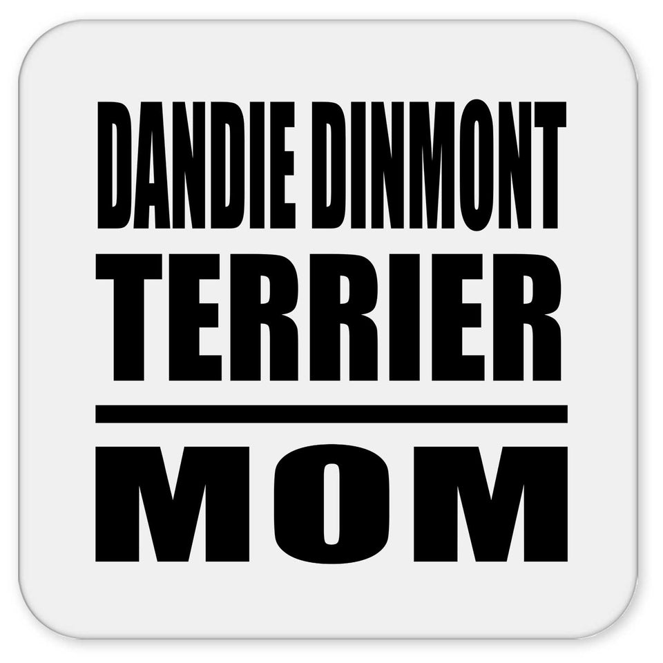 Dandie Dinmont Terrier Mom - Drink Coaster