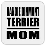 Dandie Dinmont Terrier Mom - Drink Coaster