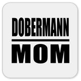Dobermann Mom - Drink Coaster